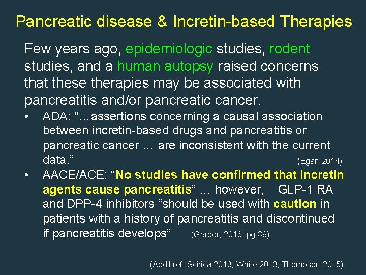 Pancreatic disease & Incretin-based Therapies Few years ago, epidemiologic studies, rodent studies, and a