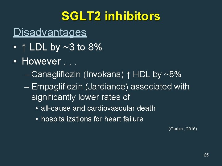 SGLT 2 inhibitors Disadvantages • ↑ LDL by ~3 to 8% • However. .
