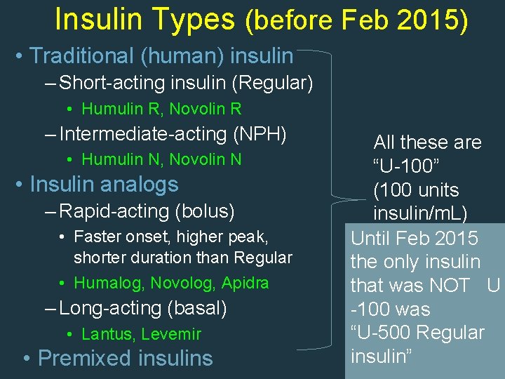 Insulin Types (before Feb 2015) • Traditional (human) insulin – Short-acting insulin (Regular) •