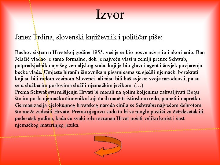 Izvor Janez Trdina, slovenski književnik i političar piše: Bachov sistem u Hrvatskoj godine 1855.