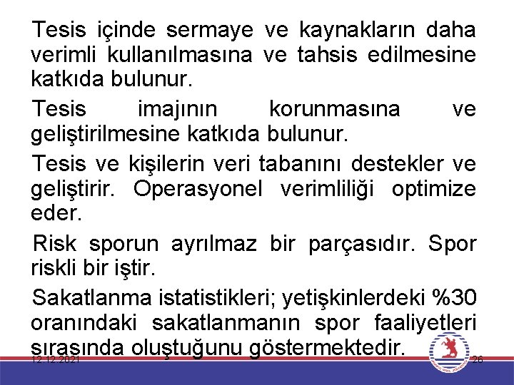 Tesis içinde sermaye ve kaynakların daha verimli kullanılmasına ve tahsis edilmesine katkıda bulunur. Tesis