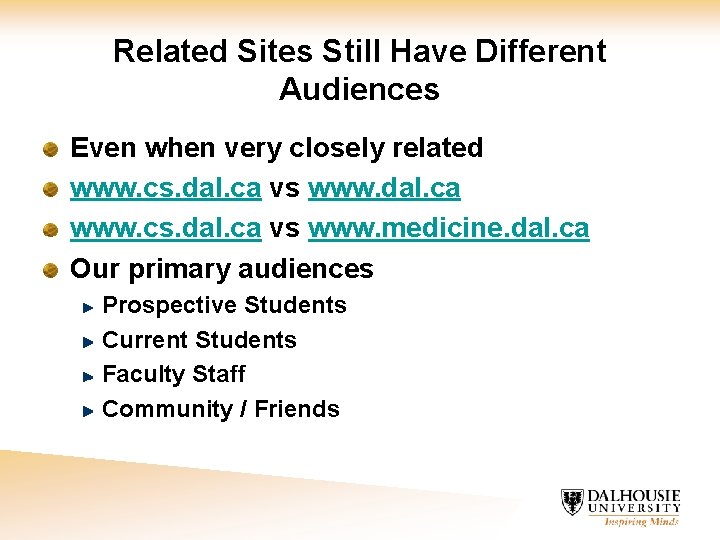 Related Sites Still Have Different Audiences Even when very closely related www. cs. dal.