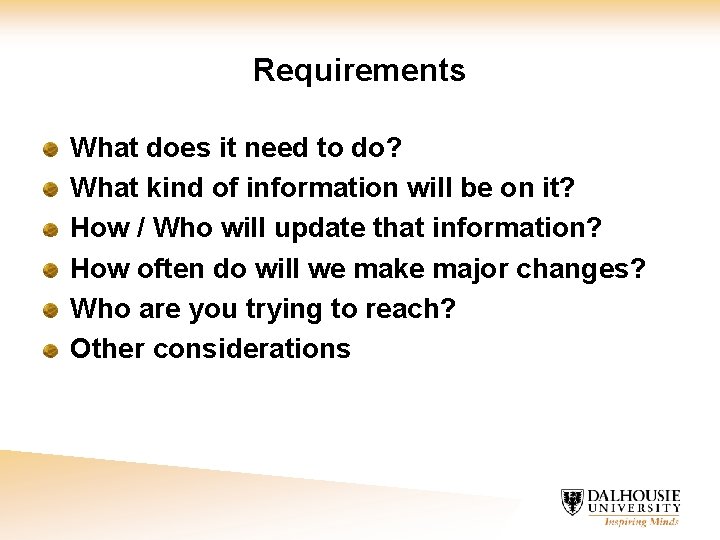 Requirements What does it need to do? What kind of information will be on