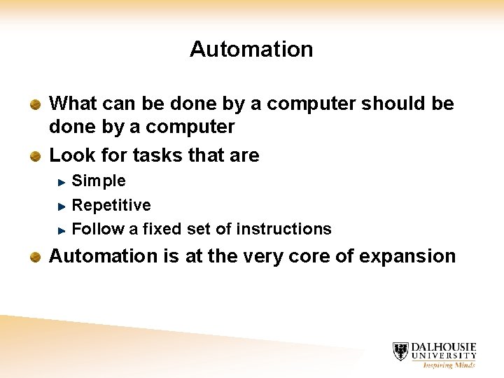 Automation What can be done by a computer should be done by a computer