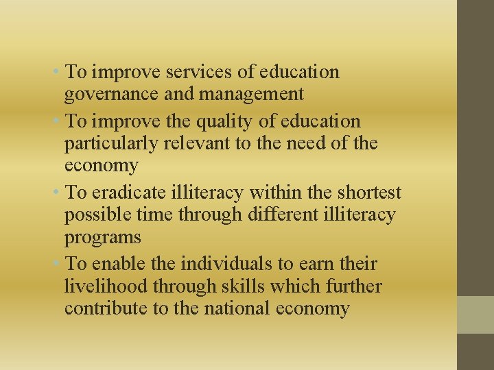  • To improve services of education governance and management • To improve the