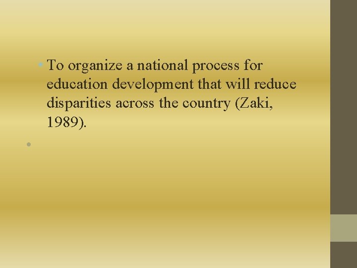  • To organize a national process for education development that will reduce disparities