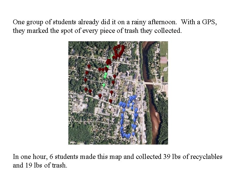 One group of students already did it on a rainy afternoon. With a GPS,