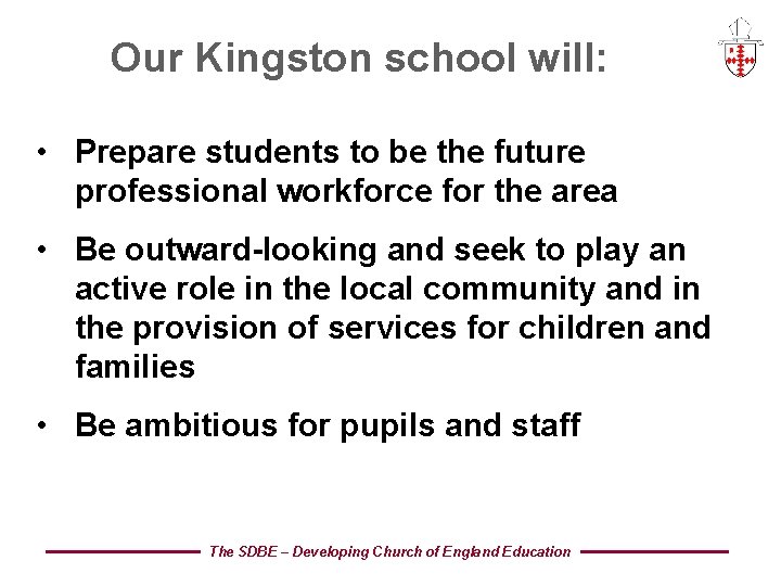 Our Kingston school will: • Prepare students to be the future professional workforce for