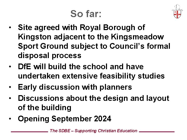 So far: • Site agreed with Royal Borough of Kingston adjacent to the Kingsmeadow