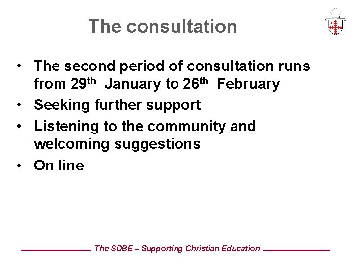 The consultation • The second period of consultation runs from 29 th January to