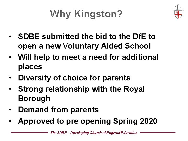 Why Kingston? • SDBE submitted the bid to the Df. E to open a