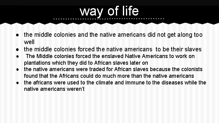 way of life ● the middle colonies and the native americans did not get