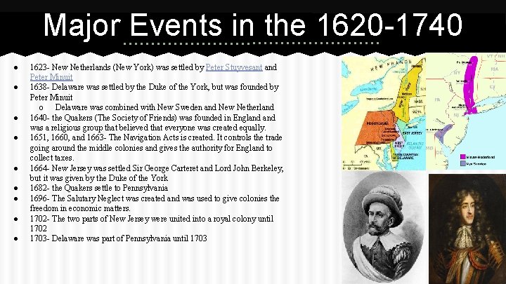 Major Events in the 1620 -1740 ● ● ● ● ● 1623 - New
