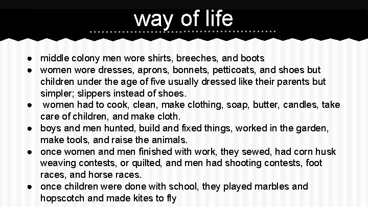 way of life ● middle colony men wore shirts, breeches, and boots ● women