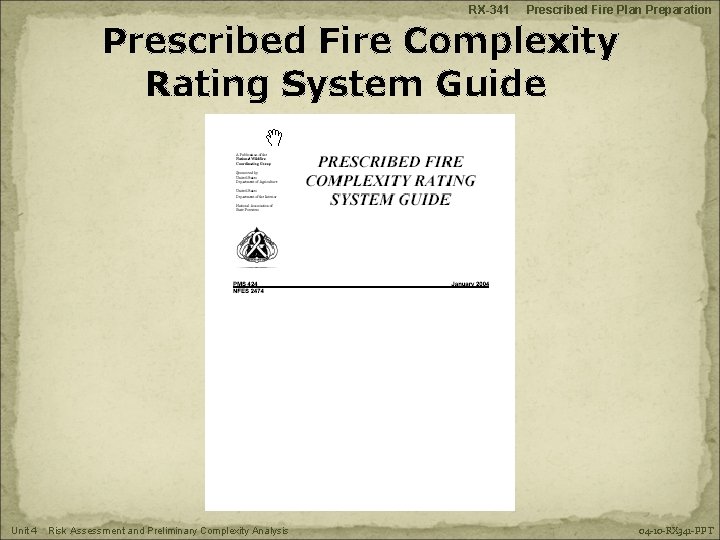 RX-341 Prescribed Fire Plan Preparation Prescribed Fire Complexity Rating System Guide Unit 4 Risk