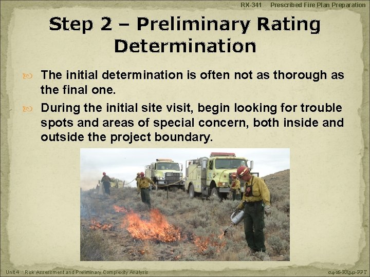 RX-341 Prescribed Fire Plan Preparation Step 2 – Preliminary Rating Determination The initial determination