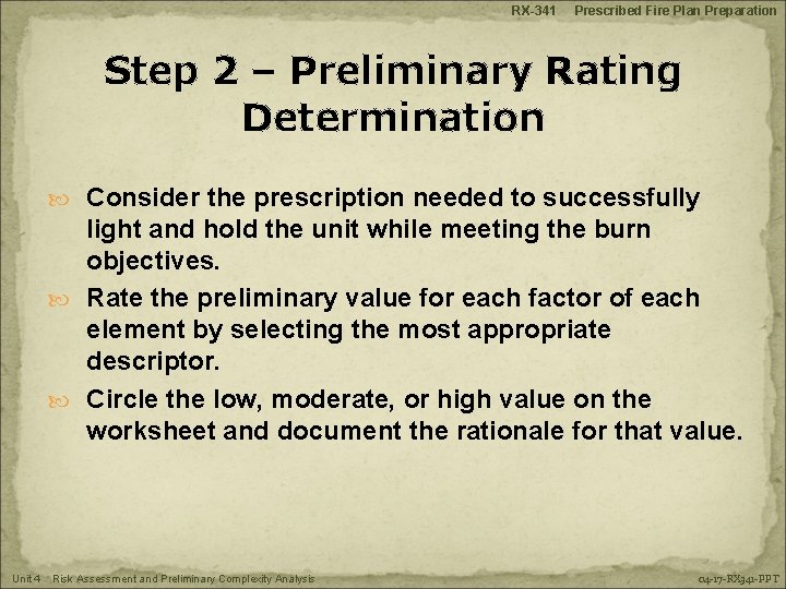 RX-341 Prescribed Fire Plan Preparation Step 2 – Preliminary Rating Determination Consider the prescription