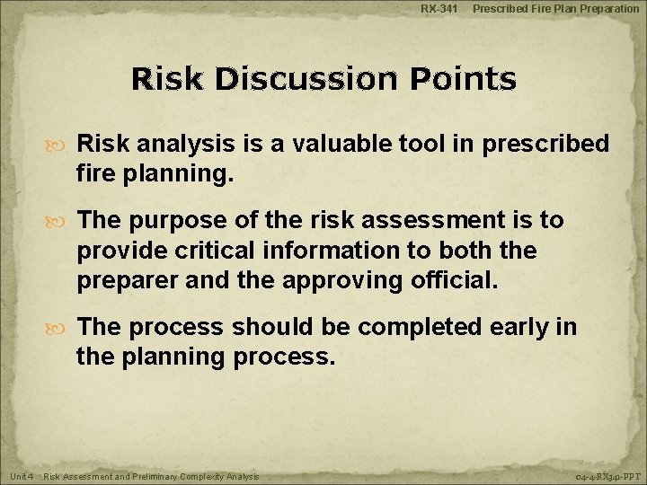 RX-341 Prescribed Fire Plan Preparation Risk Discussion Points Risk analysis is a valuable tool