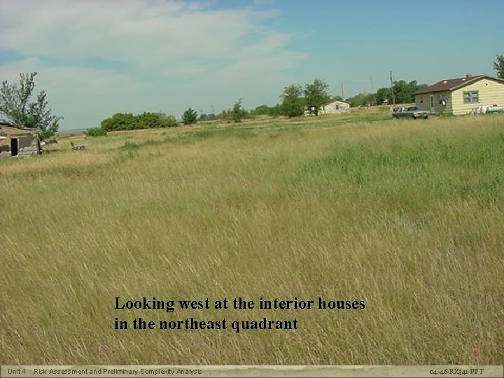 RX-341 Prescribed Fire Plan Preparation Looking west at the interior houses in the northeast