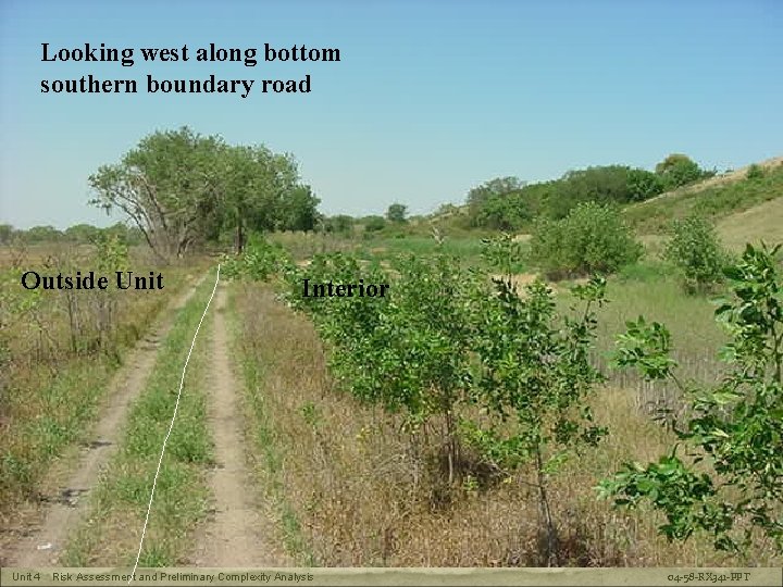 RX-341 Prescribed Fire Plan Preparation Looking west along bottom southern boundary road Outside Unit