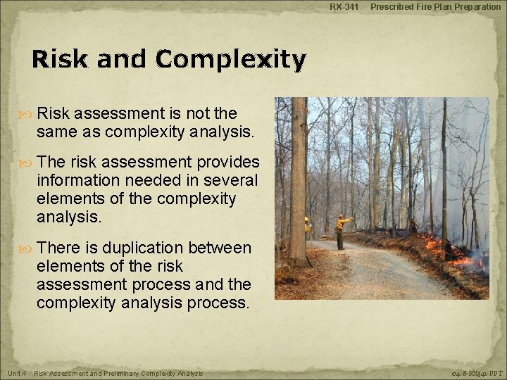 RX-341 Prescribed Fire Plan Preparation Risk and Complexity Risk assessment is not the same