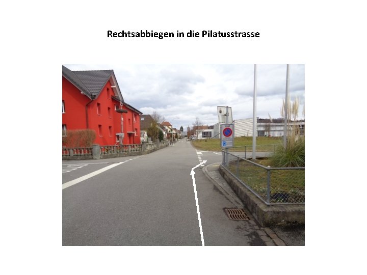 Rechtsabbiegen in die Pilatusstrasse 