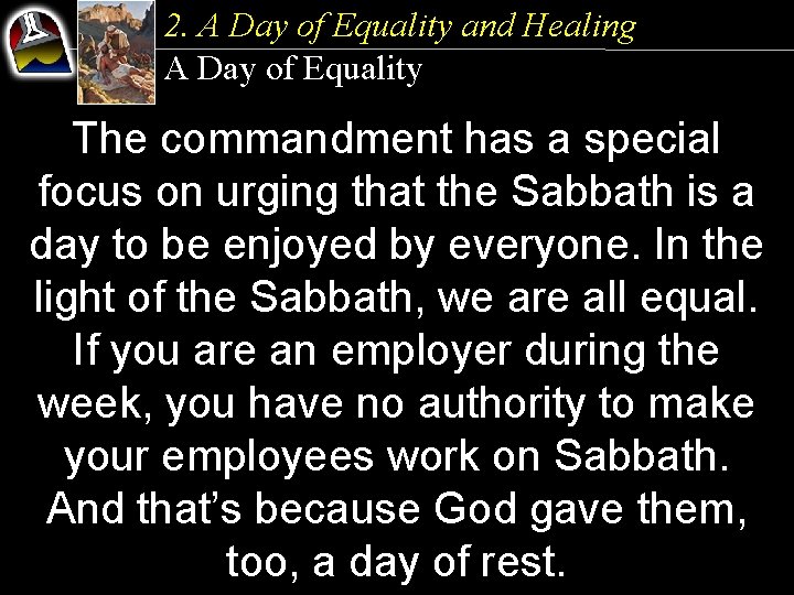 2. A Day of Equality and Healing A Day of Equality The commandment has