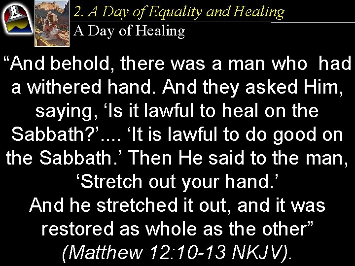 2. A Day of Equality and Healing A Day of Healing “And behold, there