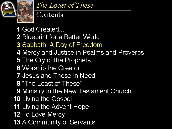 The Least of These Contents 1 God Created. . . 2 Blueprint for a