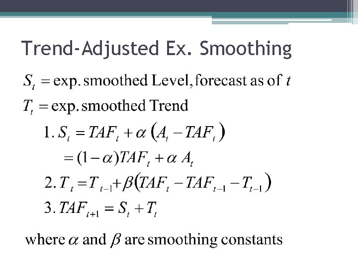 Trend-Adjusted Ex. Smoothing 