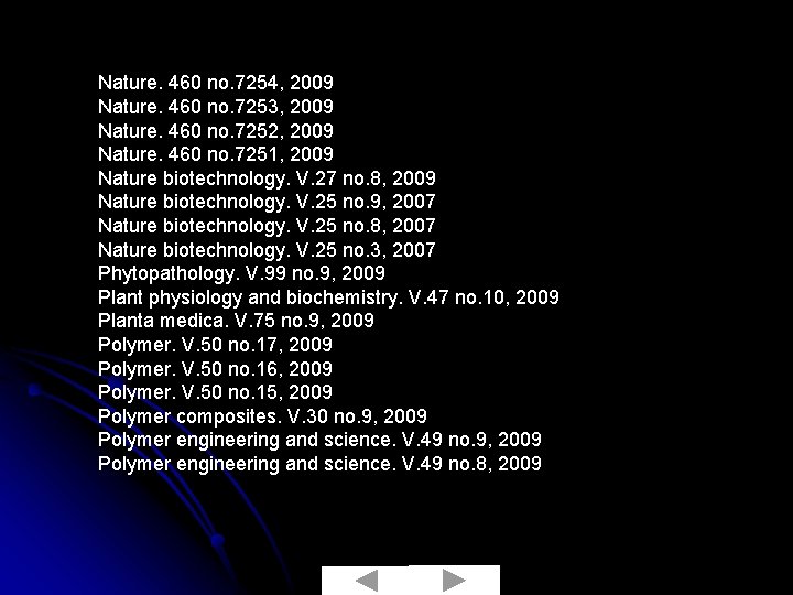 Nature. 460 no. 7254, 2009 Nature. 460 no. 7253, 2009 Nature. 460 no. 7252,