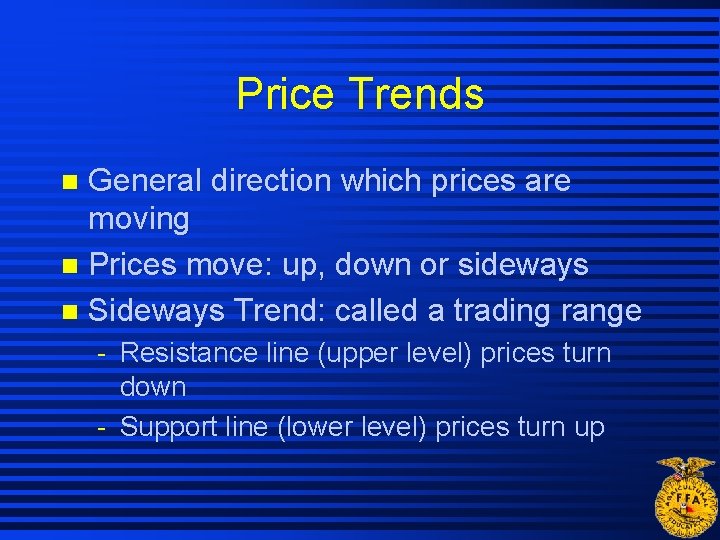 Price Trends General direction which prices are moving n Prices move: up, down or Price Trends General direction which prices are moving n Prices move: up, down or