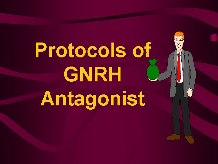 Protocols of GNRH Antagonist 