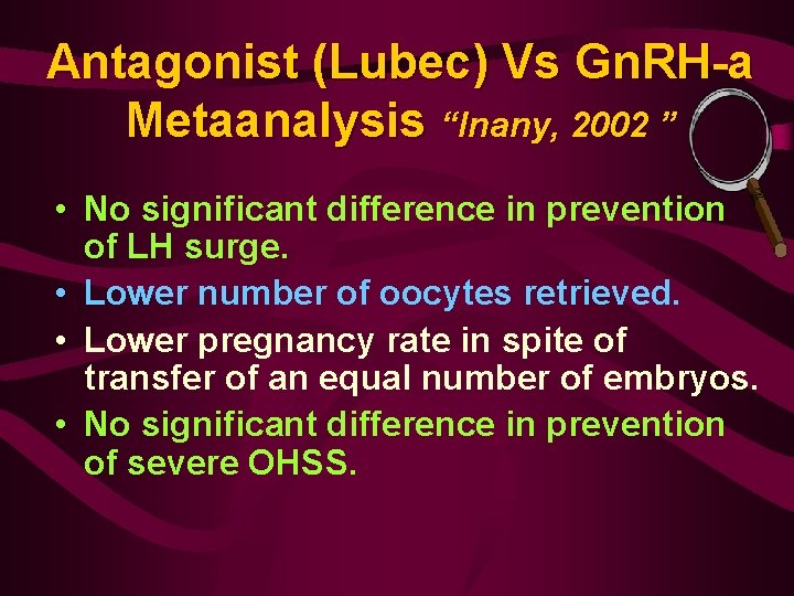 Antagonist (Lubec) Vs Gn. RH-a Metaanalysis “Inany, 2002 ” • No significant difference in