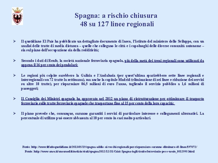 Spagna: a rischio chiusura 48 su 127 linee regionali Ø Il quotidiano El País