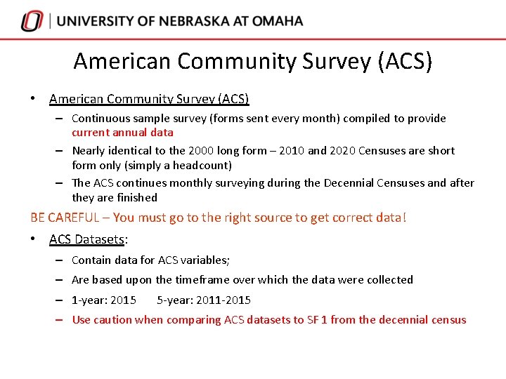American Community Survey (ACS) • American Community Survey (ACS) – Continuous sample survey (forms American Community Survey (ACS) • American Community Survey (ACS) – Continuous sample survey (forms
