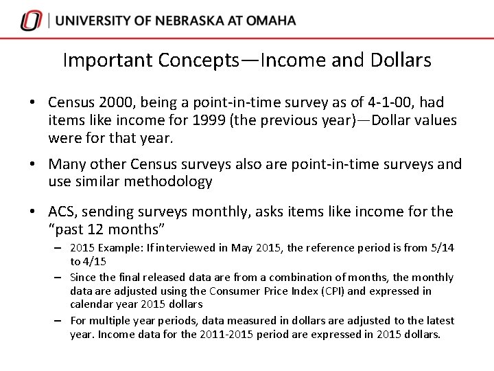 Important Concepts—Income and Dollars • Census 2000, being a point-in-time survey as of 4 Important Concepts—Income and Dollars • Census 2000, being a point-in-time survey as of 4
