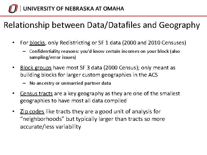 Relationship between Data/Datafiles and Geography • For blocks, only Redistricting or SF 1 data Relationship between Data/Datafiles and Geography • For blocks, only Redistricting or SF 1 data