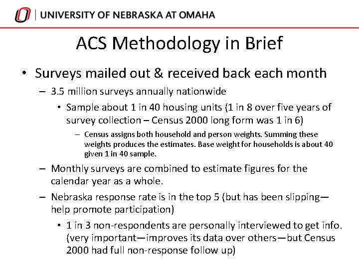 ACS Methodology in Brief • Surveys mailed out & received back each month – ACS Methodology in Brief • Surveys mailed out & received back each month –