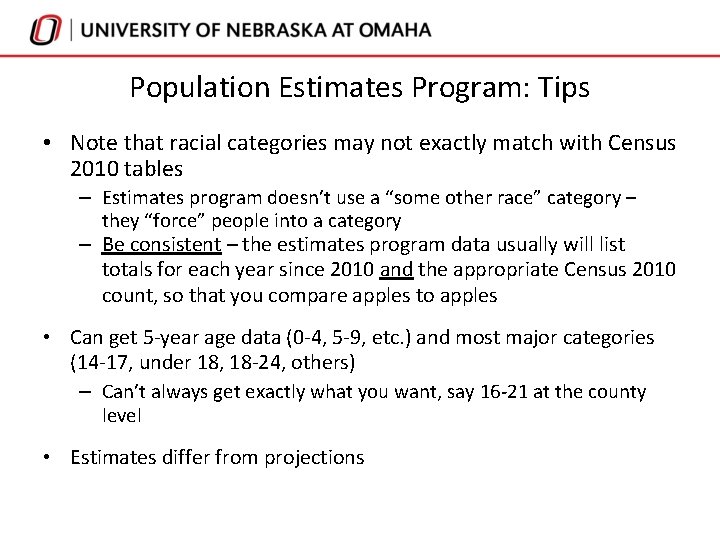 Population Estimates Program: Tips • Note that racial categories may not exactly match with Population Estimates Program: Tips • Note that racial categories may not exactly match with