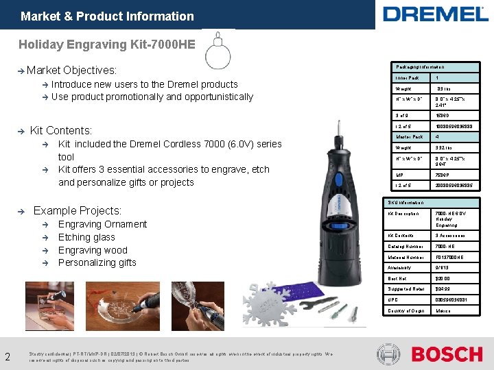 Market & Product Information Holiday Engraving Kit-7000 HE è Market Objectives: Introduce new users