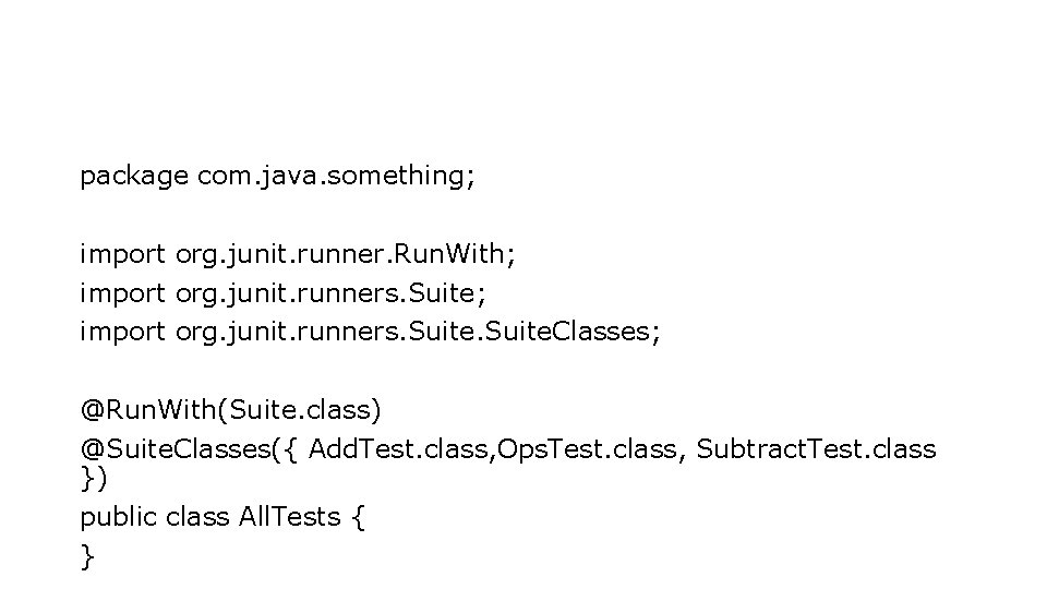 package com. java. something; import org. junit. runner. Run. With; import org. junit. runners. package com. java. something; import org. junit. runner. Run. With; import org. junit. runners.