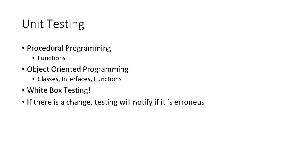 Unit Testing • Procedural Programming • Functions • Object Oriented Programming • Classes, Interfaces, Unit Testing • Procedural Programming • Functions • Object Oriented Programming • Classes, Interfaces,