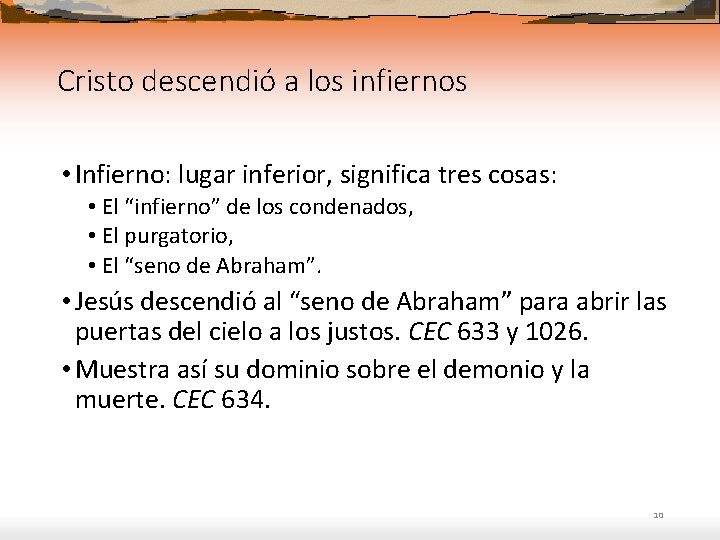 Cristo descendió a los infiernos • Infierno: lugar inferior, significa tres cosas: • El