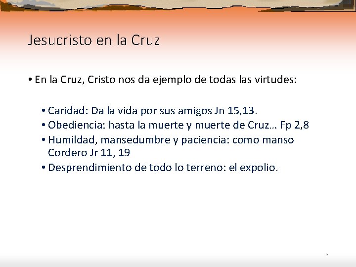 Jesucristo en la Cruz • En la Cruz, Cristo nos da ejemplo de todas