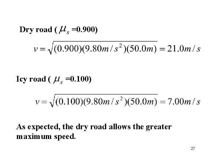 Dry road ( Icy road ( =0. 900) =0. 100) As expected, the dry