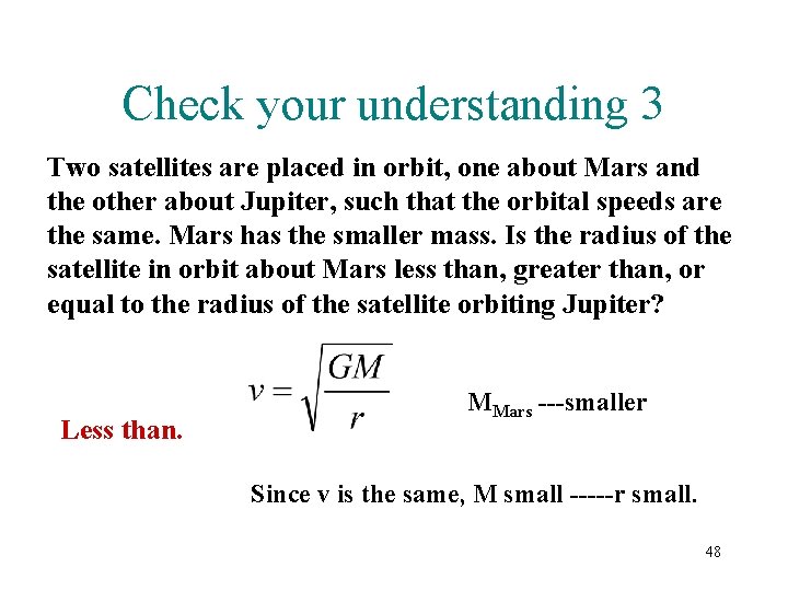 Check your understanding 3 Two satellites are placed in orbit, one about Mars and