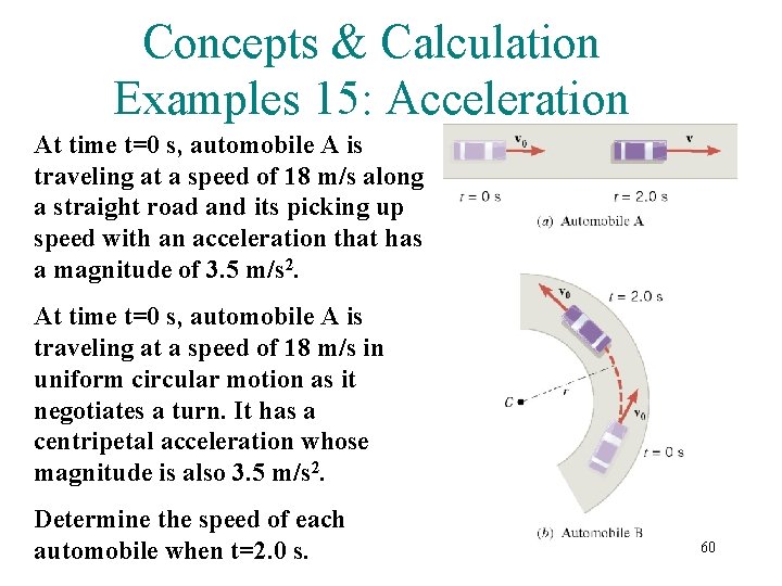 Concepts & Calculation Examples 15: Acceleration At time t=0 s, automobile A is traveling