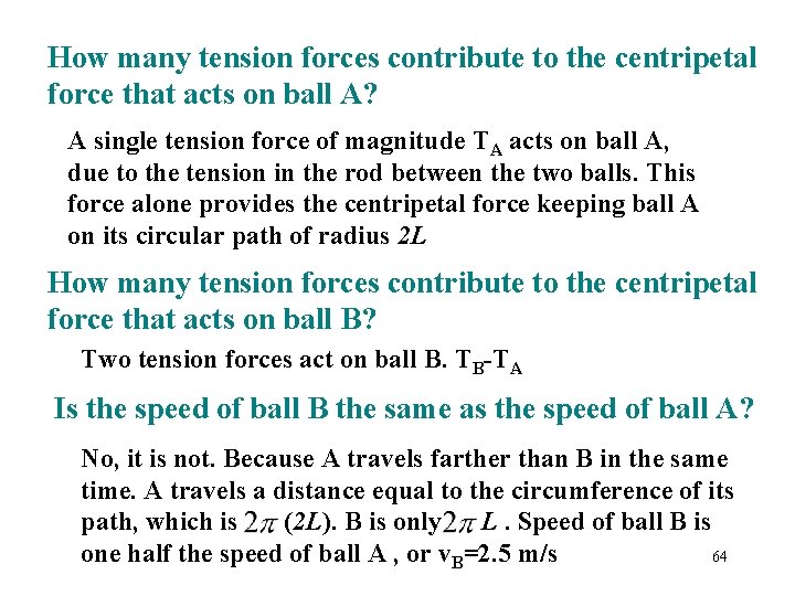 How many tension forces contribute to the centripetal force that acts on ball A?