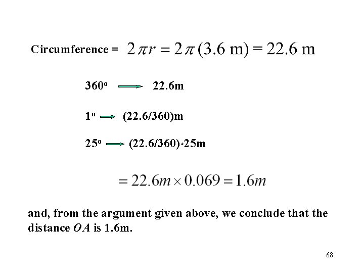 Circumference = 360 o 1 o 25 o 22. 6 m (22. 6/360)*25 m